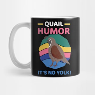 Quail Humor It's No Yolk Funny Mug